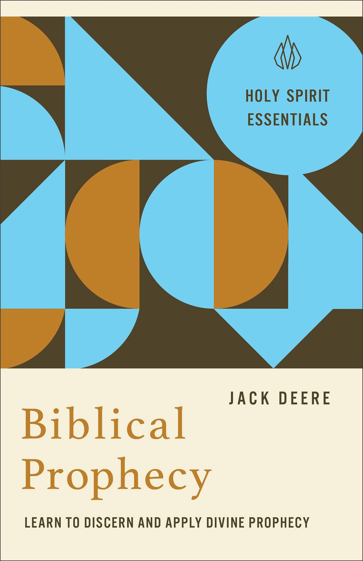 Biblical Prophecy: Learn to Discern and Apply Divine Prophecy (Holy Spirit Essentials)