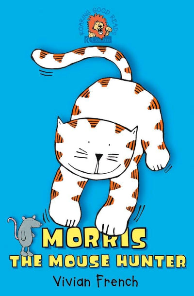 Morris the Mouse Hunter (Roaring Good Reads)