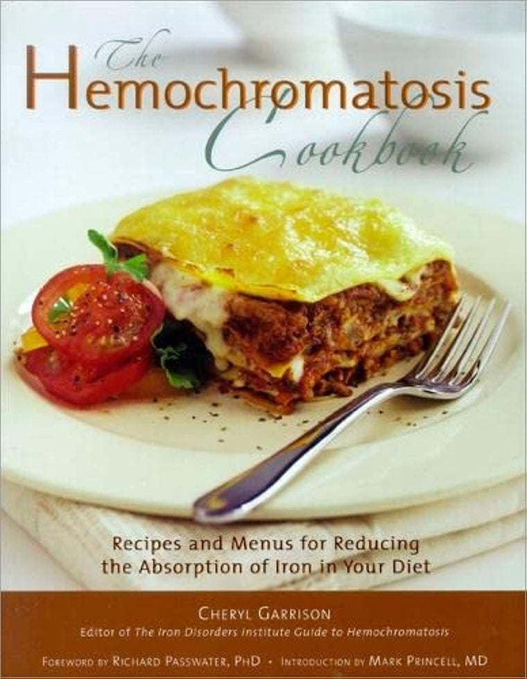 The Hemochromatosis Cookbook: Recipes and Meals for Reducing the Absorption of Iron in Your Diet