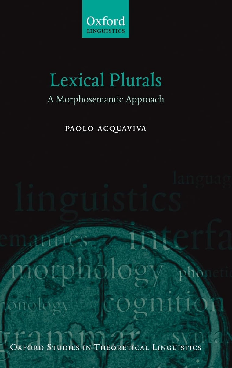 Lexical Plurals: A Morphosemantic Approach (Oxford Studies in Theoretical Linguistics)