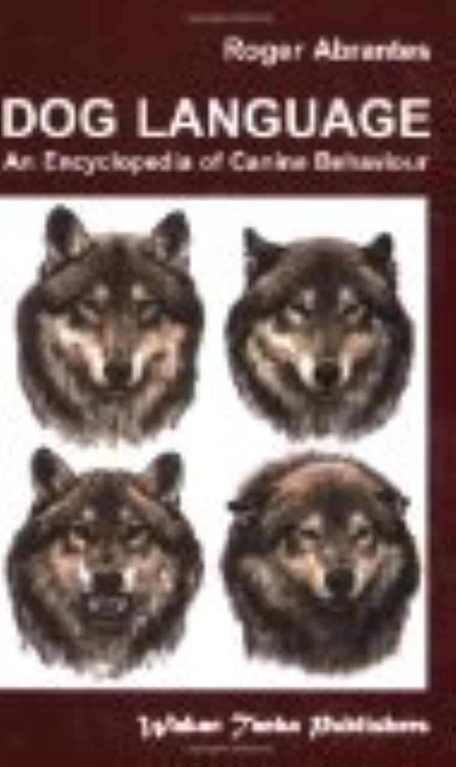 Dog Language: An Encyclopedia of Canine Behavior by Abrantes