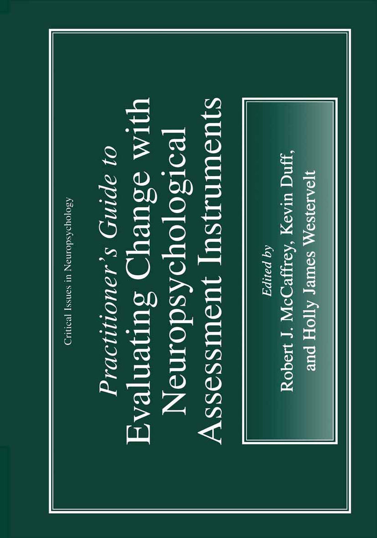Practitioners Guide to Evaluating Change with Neuropsychological Assessment Instruments (Critical Issues in Neuropsychology)