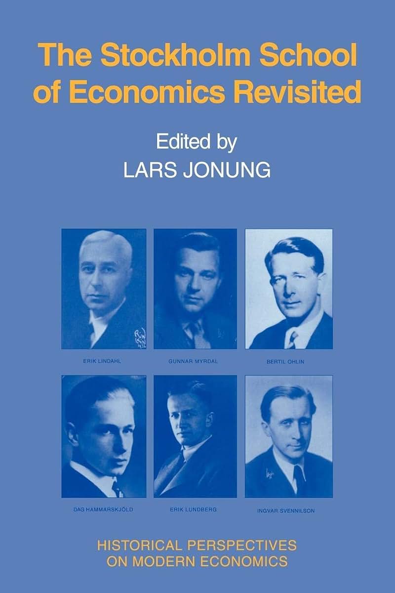 The Stockholm School of Economics Revisited (Historical Perspectives on Modern Economics)