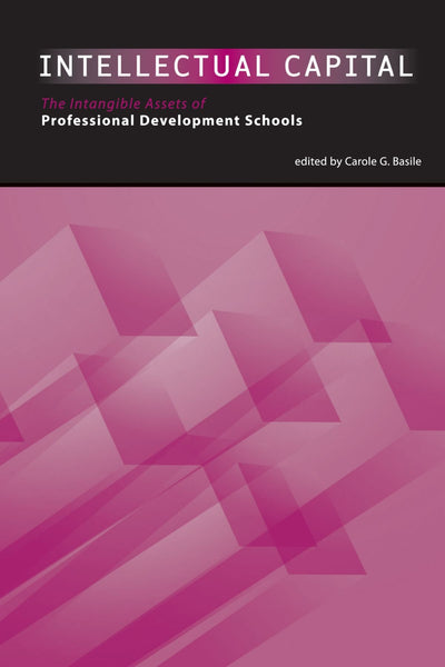 Intellectual Capital: The Intangible Assets of Professional Development Schools