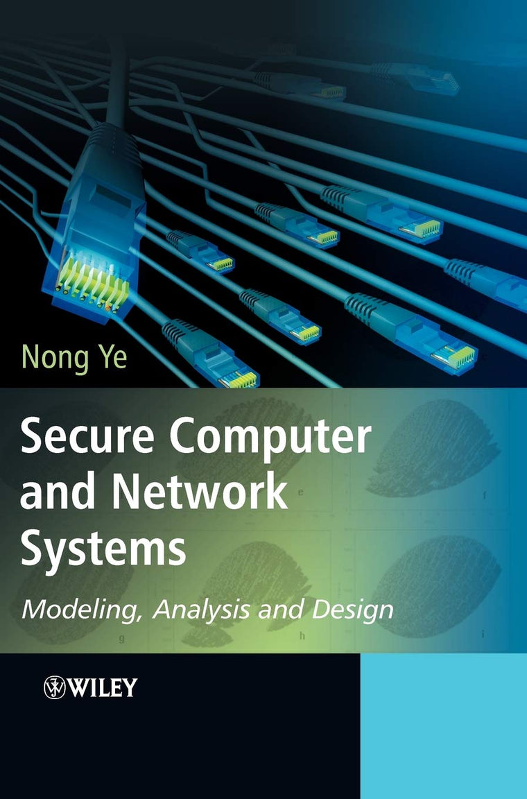 Secure Computer and Network Systems: Modeling, Analysis and Design