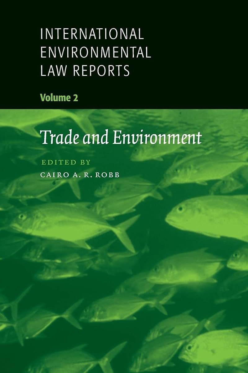 International Enviromental Law Reports Volume 2: Trade and Environment