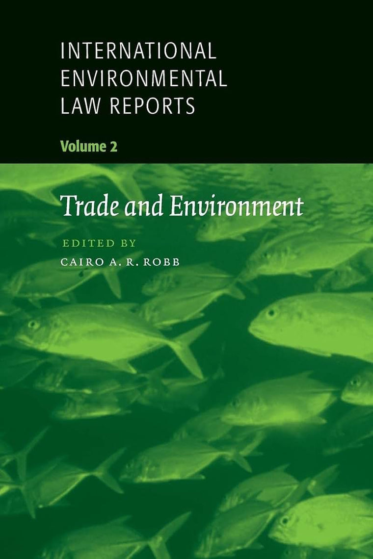 International Enviromental Law Reports Volume 2: Trade and Environment