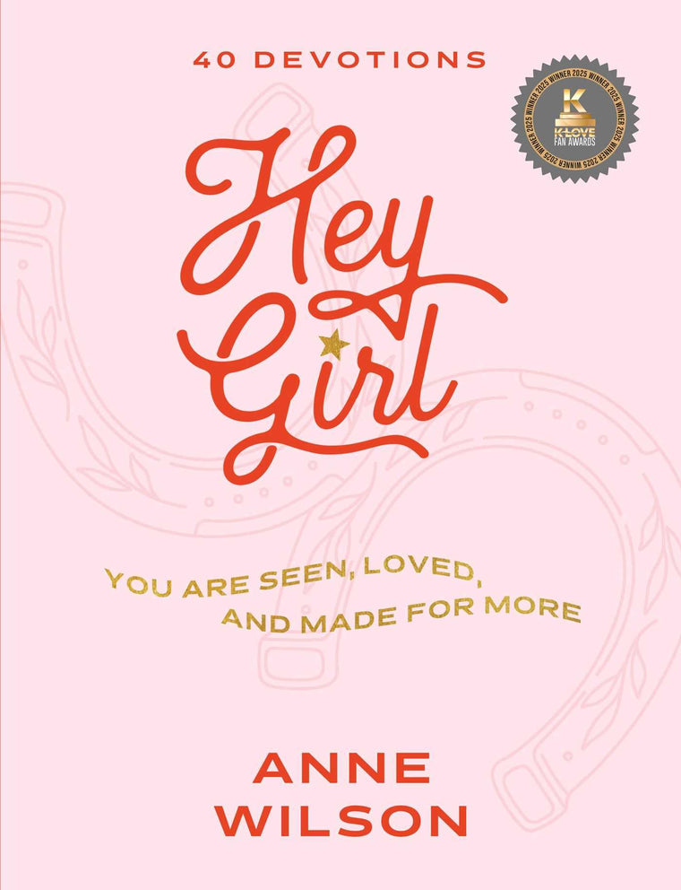 Hey Girl: You Are Seen, Loved, and Made for More-40 Devotions