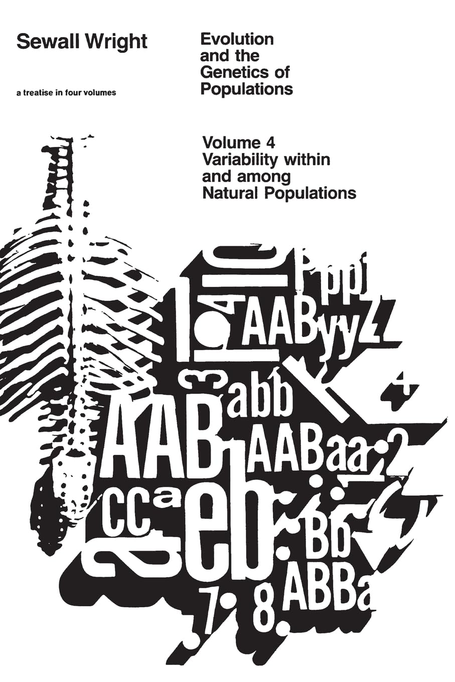 Evolution and the Genetics of Populations, Volume 4: Variability Within and Among Natural Populations (Variability Within & Among Natural Populations)