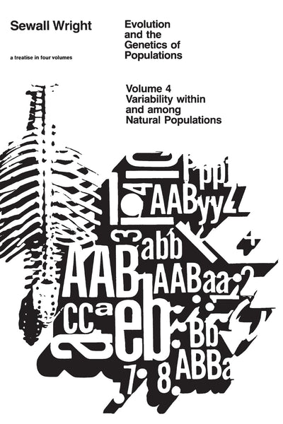 Evolution and the Genetics of Populations, Volume 4: Variability Within and Among Natural Populations (Variability Within & Among Natural Populations)