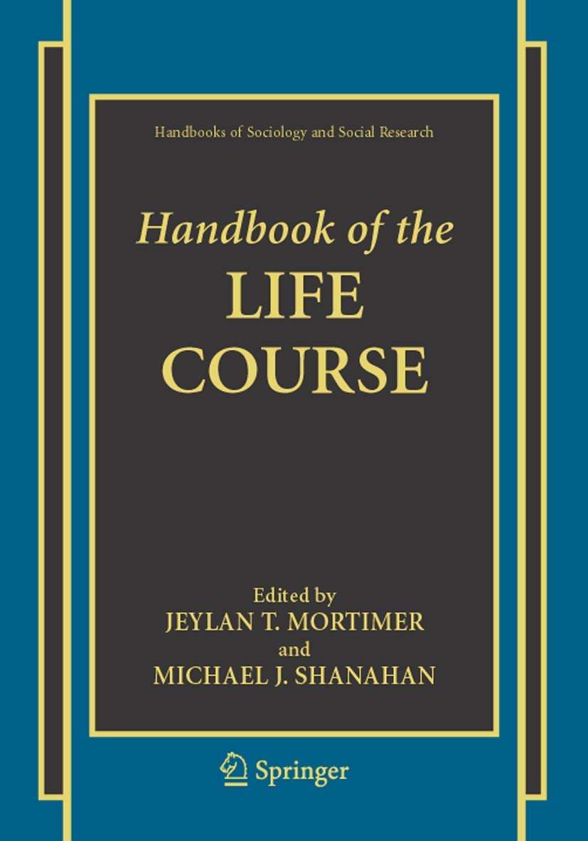 Handbook of the Life Course (Handbooks of Sociology and Social Research)