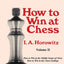 A Complete Chess Course, How to Win at Chess, Volume II