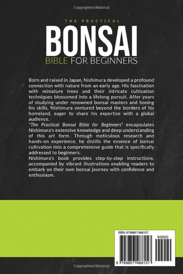 The Practical Bonsai Bible for Beginners: Discover All the Secrets of This Ancient Asian Art to Grow and Take Care of Everlasting Bonsai