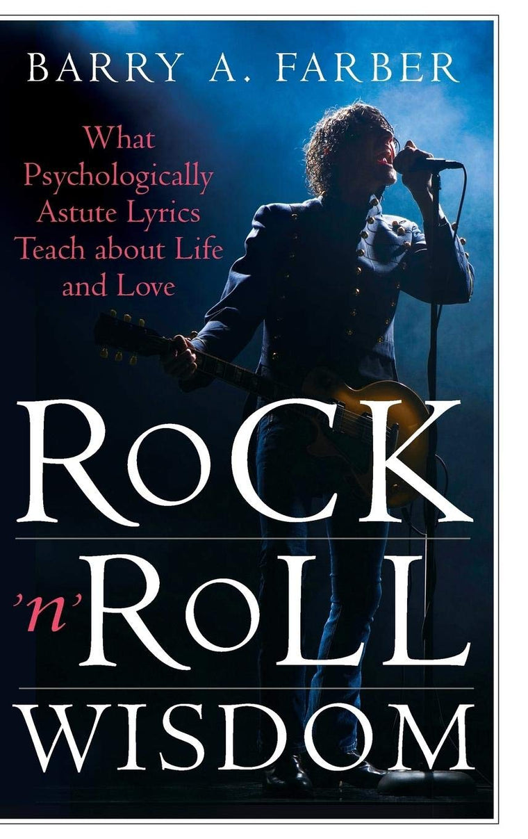 Rock 'n' Roll Wisdom: What Psychologically Astute Lyrics Teach about Life and Love (Sex, Love, and Psychology)
