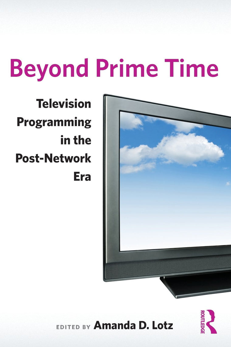Beyond Prime Time: Television Programming In The Post-Network Era