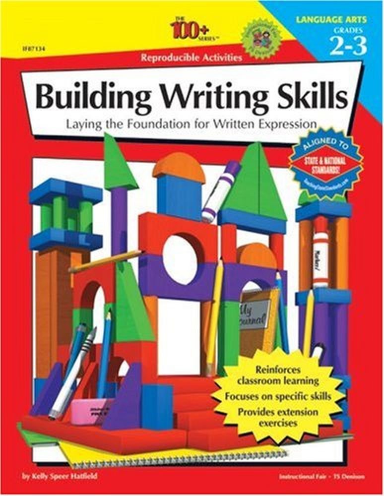 The 100+ Series Building Writing Skills, Grades 2-3: Laying the Foundation for Written Expression