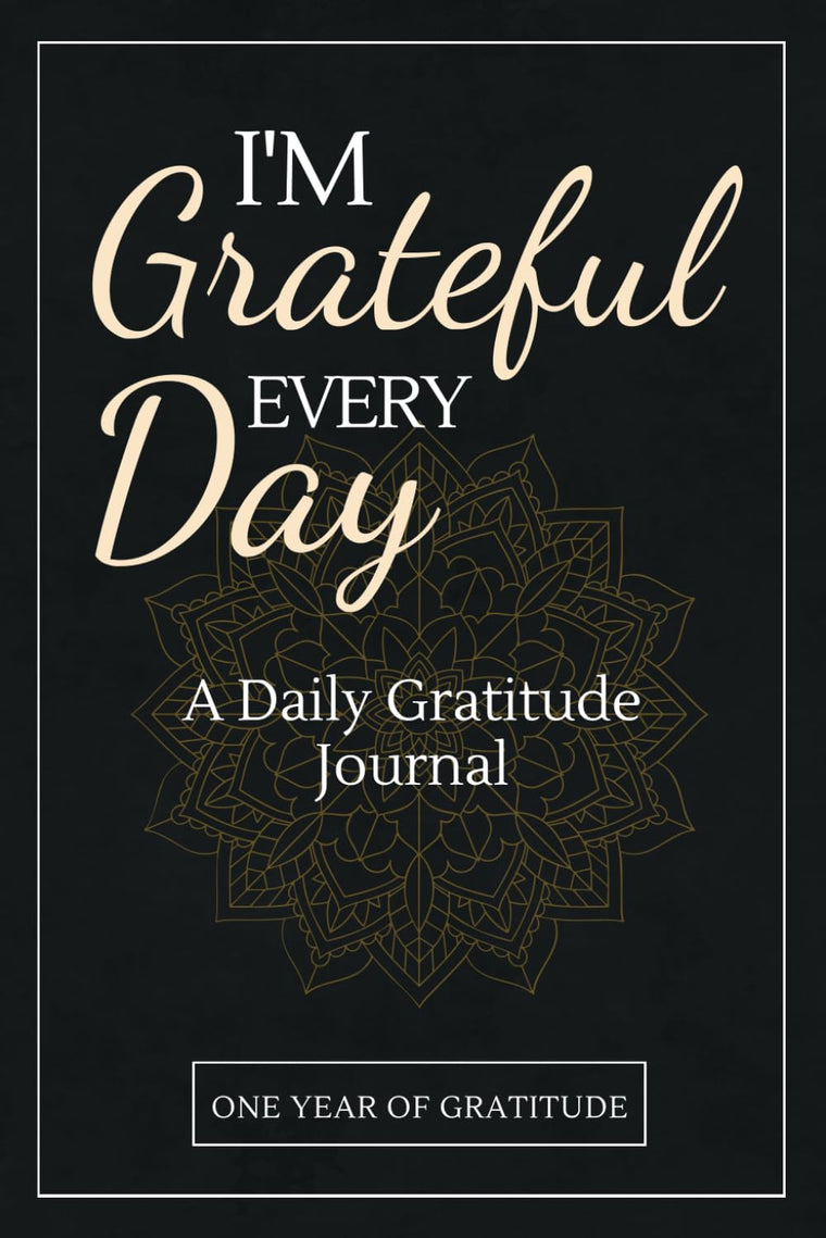 Im Grateful Every Day - One Year of Gratitude: Daily Gratitude Journal | 52 Weeks of Gratitude | 5 Minutes A Day | Mandala Design