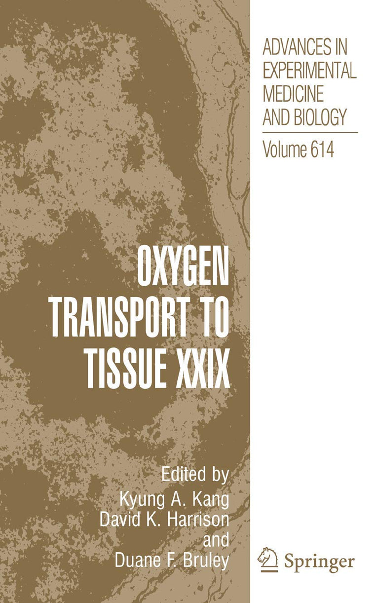 Oxygen Transport to Tissue XXIX (Advances in Experimental Medicine and Biology, 614)