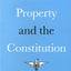 Private Property and the Constitution
