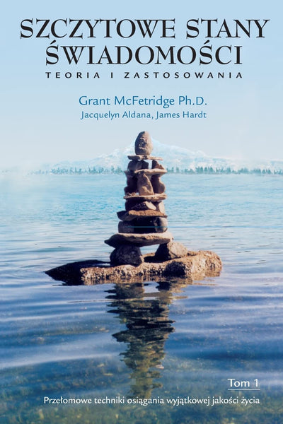 Szczytowe Stany Wiadomo CI, Tom I: Prze Omowe Techniki OSI Gania Wyj Tkowej Jako CI Ycia (Polish Edition)