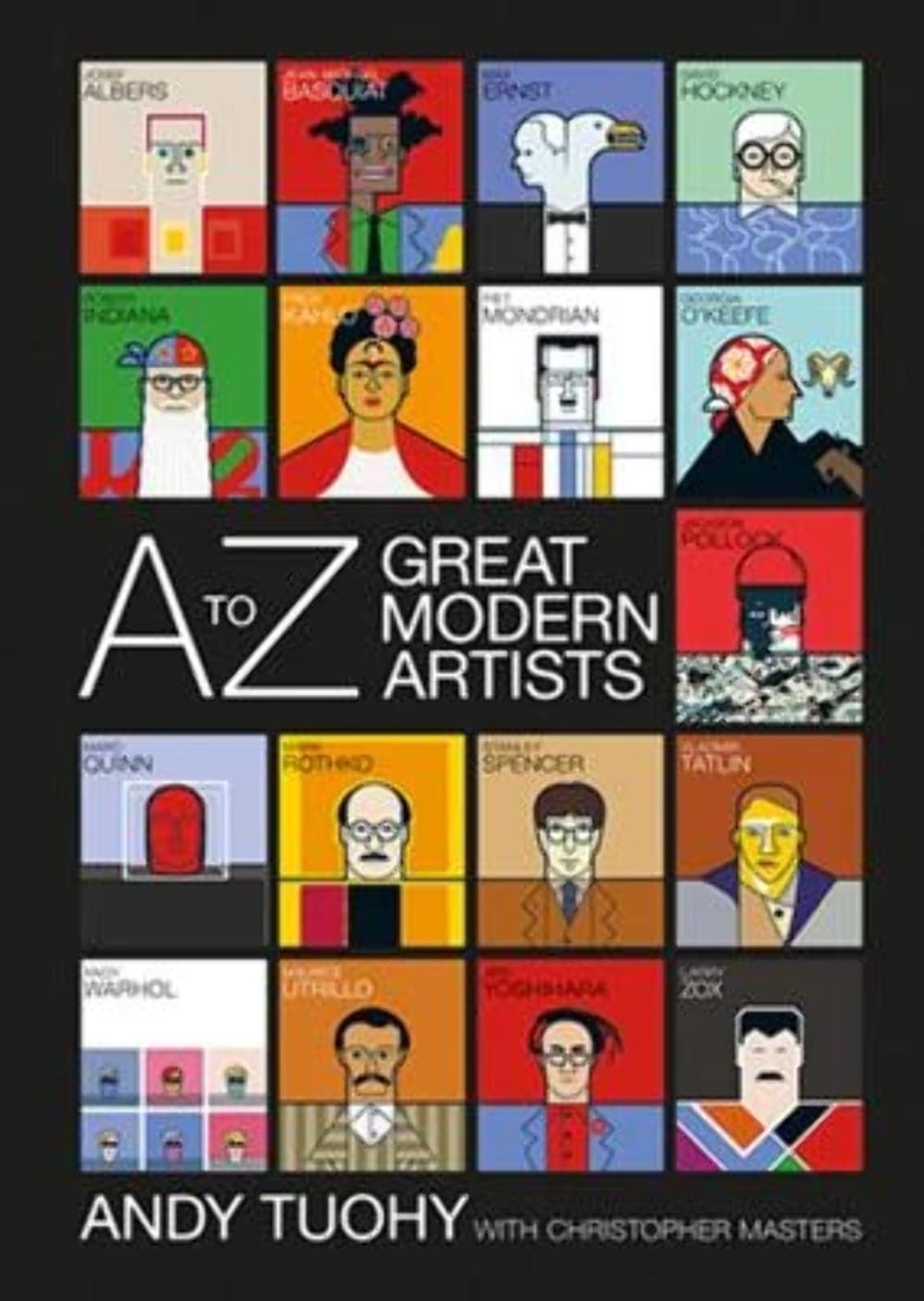 A-Z Great Modern Artists by Tuohy, Andy