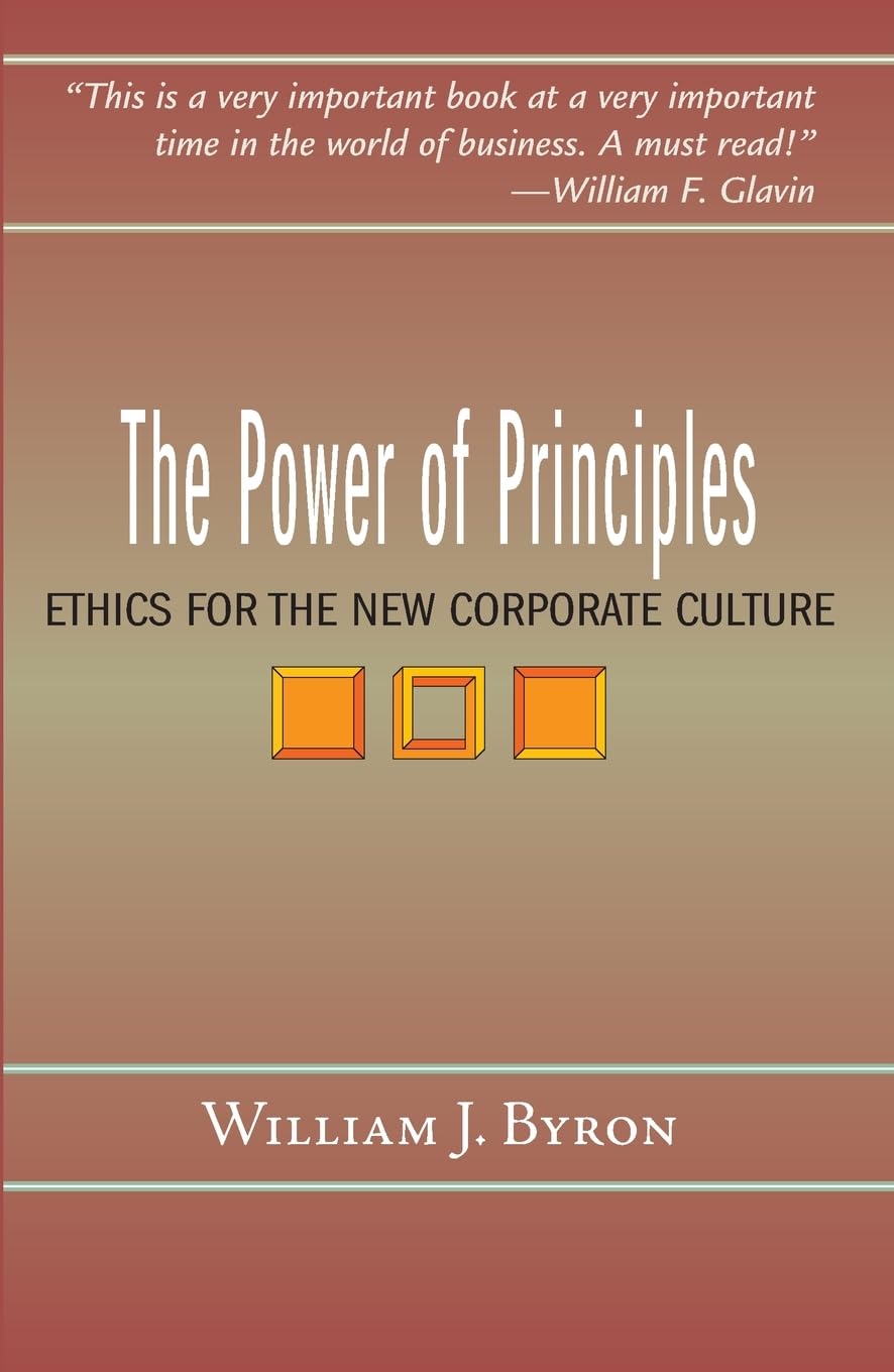 The Power of Principles: Ethics for the New Corporate Culture