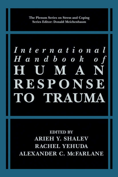 International Handbook of Human Response to Trauma (Springer Series on Stress and Coping)