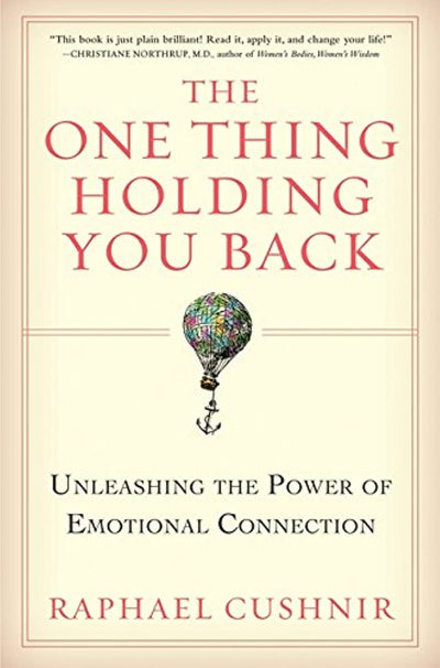 The One Thing Holding You Back: Unleashing the Power of Emot