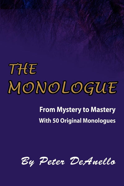 The Monologue: From Mystery to Mastery