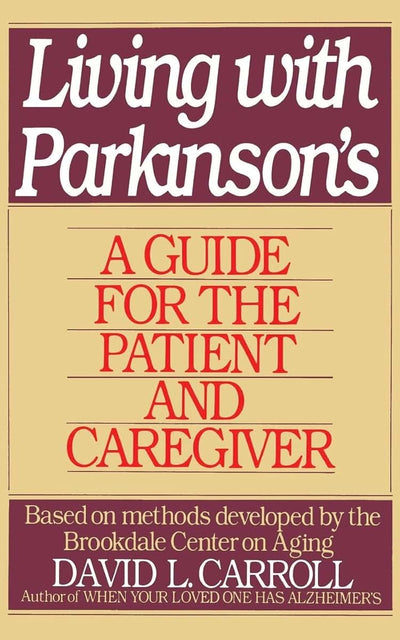 Living with Parkinson's: A Guide for the Patient and Caregiver