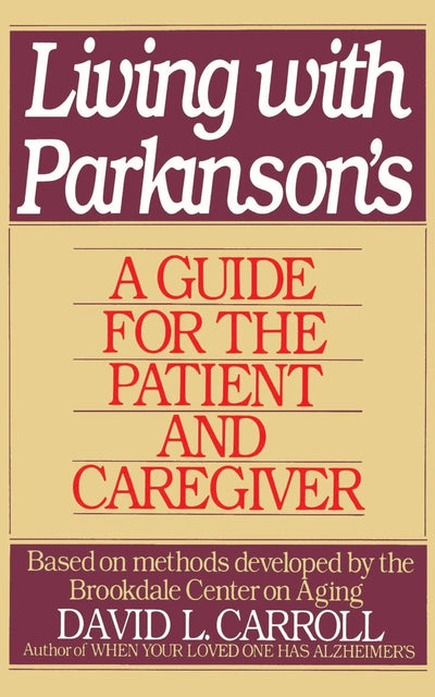 Living with Parkinson's: A Guide for the Patient and Caregiver