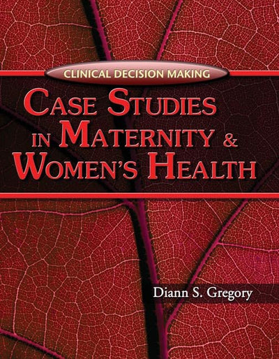 Clinical Decision Making: Case Studies in Maternity and Women's Health