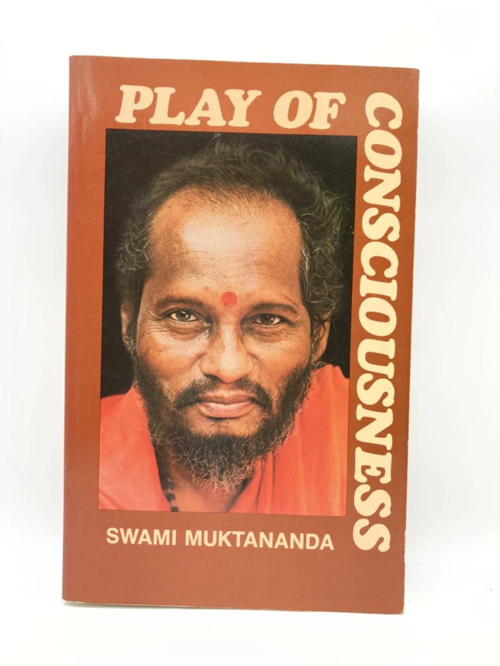 Play of Consciousness by Swami Muktananda