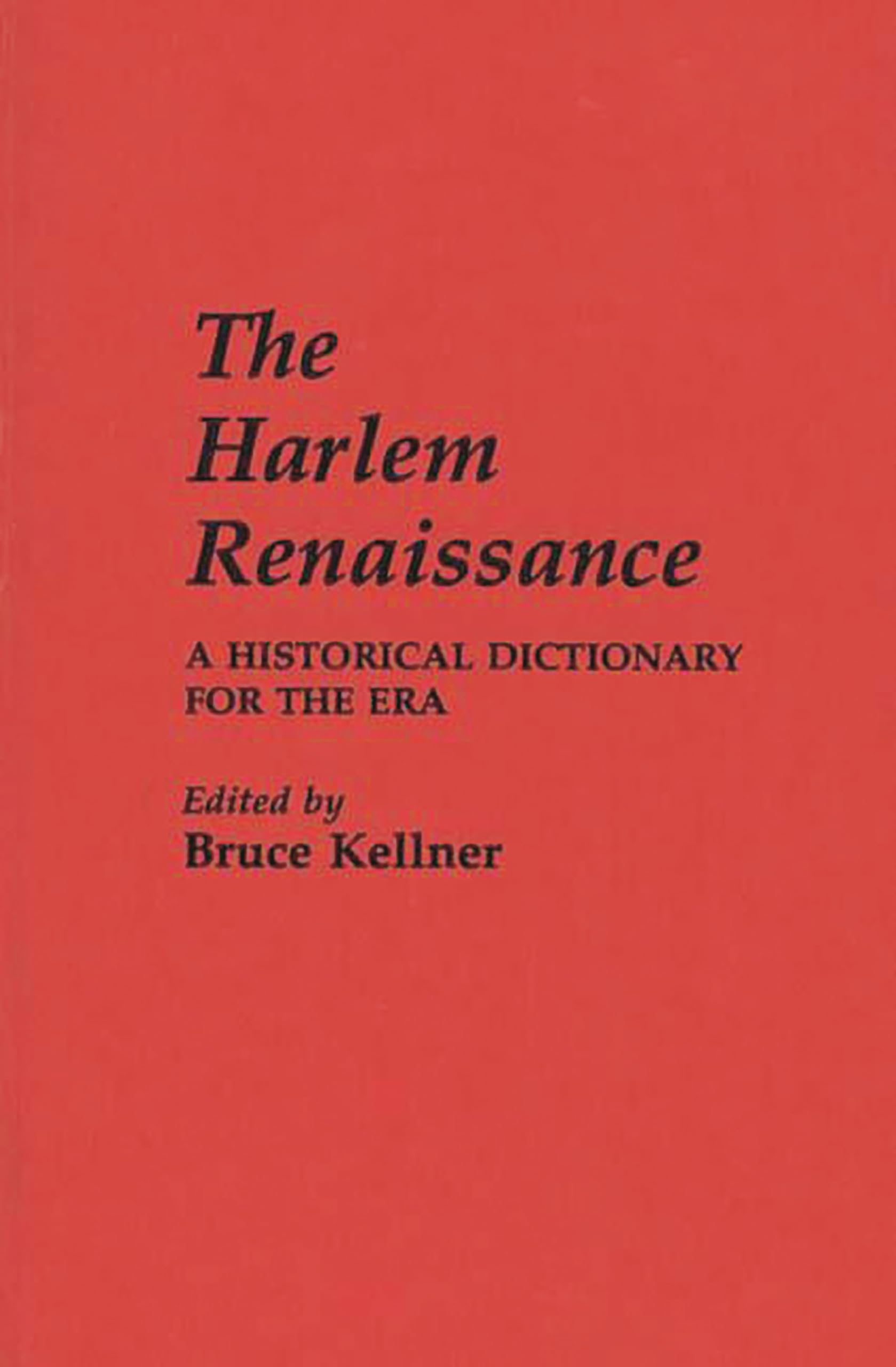 The Harlem Renaissance: A Historical Dictionary for the Era