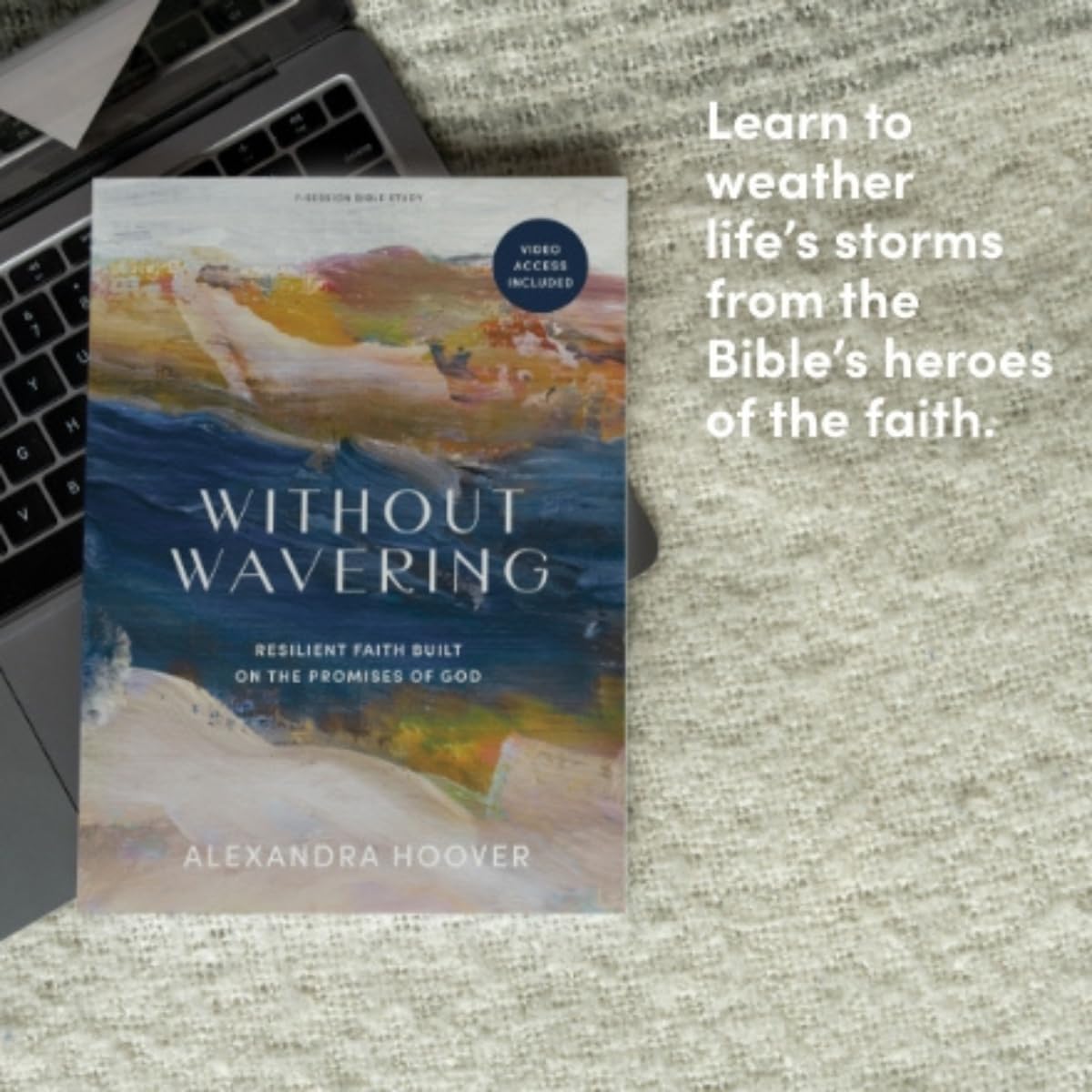 Without Wavering - Bible Study Book with Video Access: Resilient Faith Built on the Promises of God