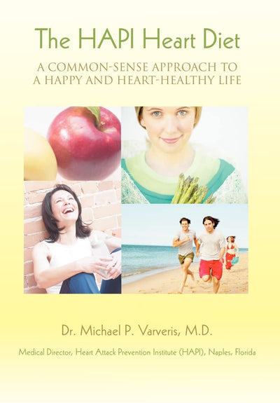 The HAPI Heart Diet: A Common-Sense Approach to a Happy and Heart-Healthy Life