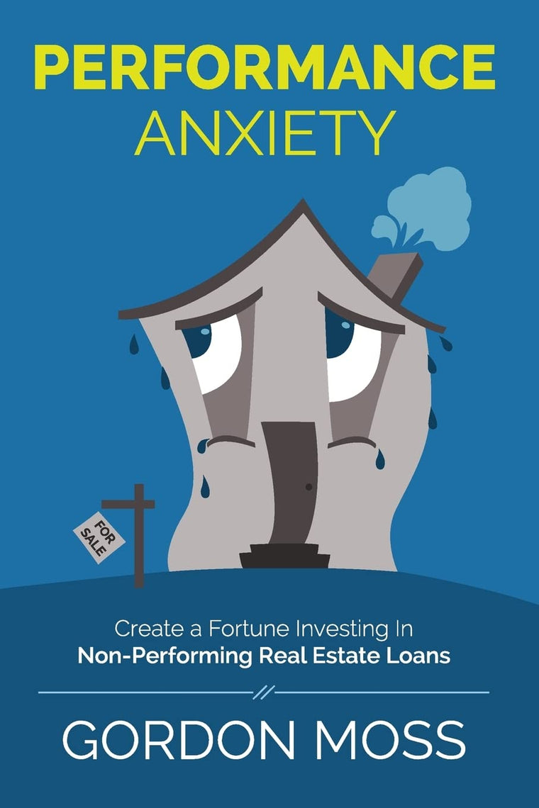 Performance Anxiety: Creating A Fortune Investing In Non-Performing Real Estate Loans