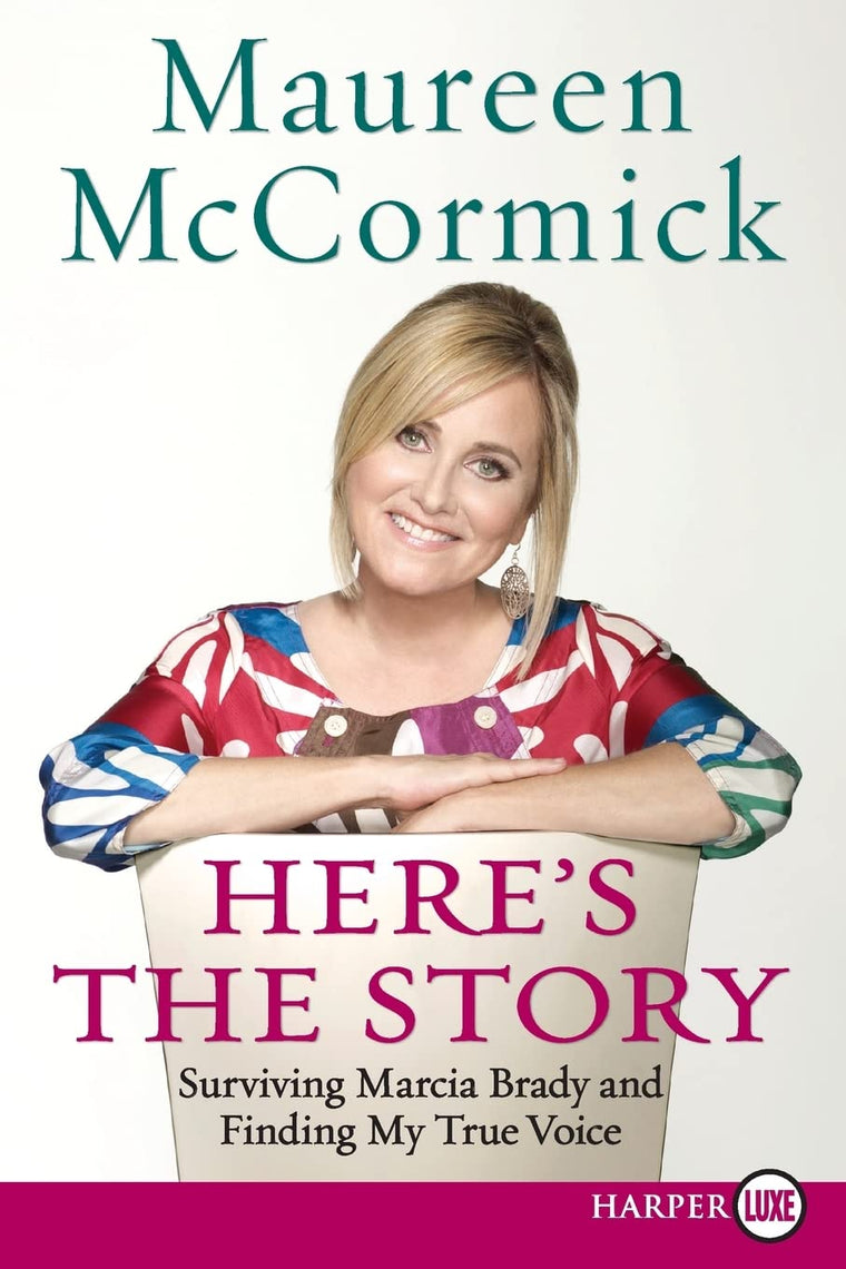 Here's the Story: Surviving Marcia Brady and Finding My True Voice