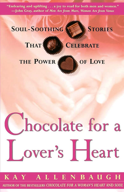 Chocolate for a Lover's Heart: Soul-Soothing Stories that Celebrate the Power of Love