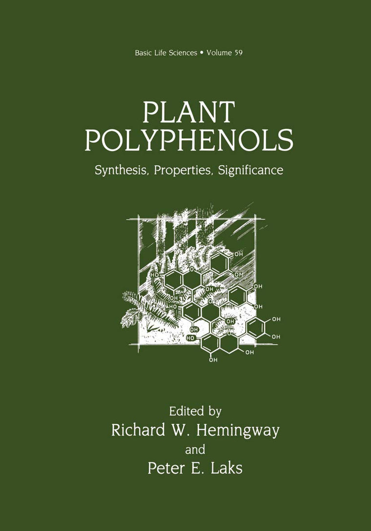 Plant Polyphenols: Synthesis, Properties, Significance (Basic Life Sciences, 59)