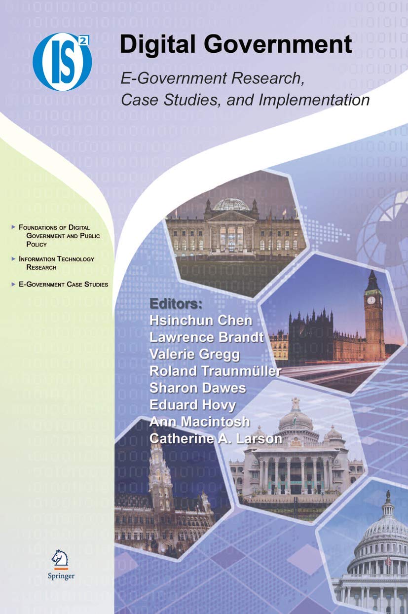 Digital Government: E-Government Research, Case Studies, and Implementation (Integrated Series in Information Systems, 17)