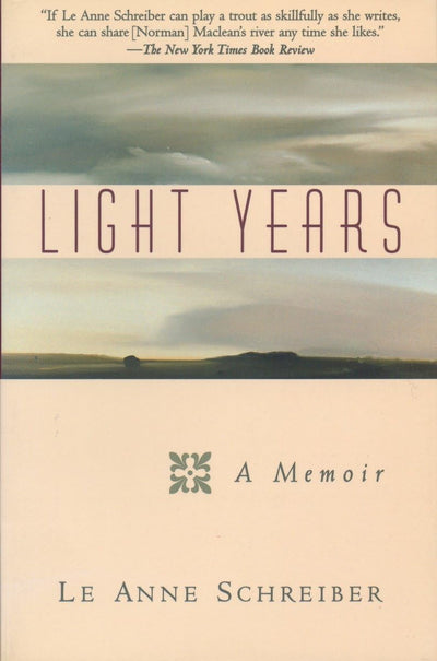 Light Years: A Memoir by Schreiber, Le Anne