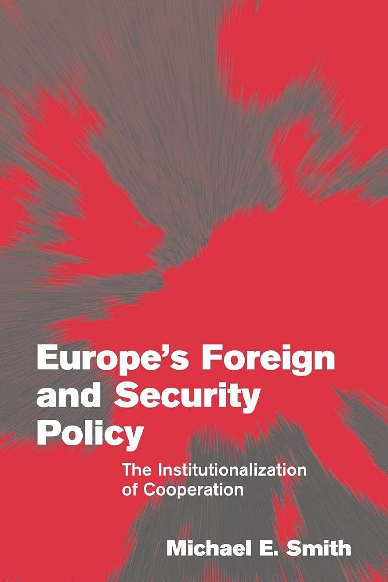 Europe's Foreign and Security Policy: The Institutionalization of Cooperation (Themes in European Governance)