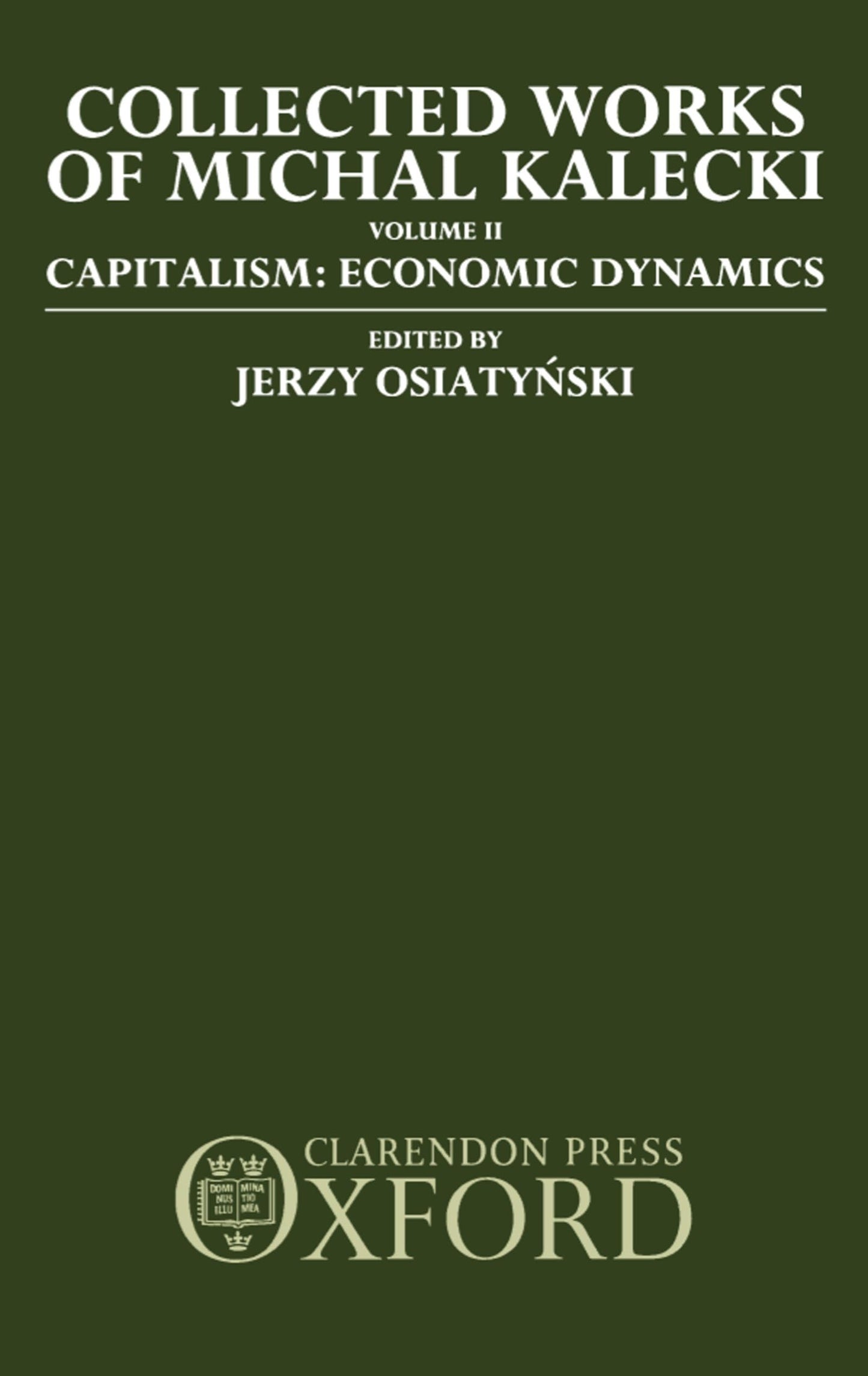 Collected Works of Michal Kalecki: Volume II: Capitalism: Economic Dynamics