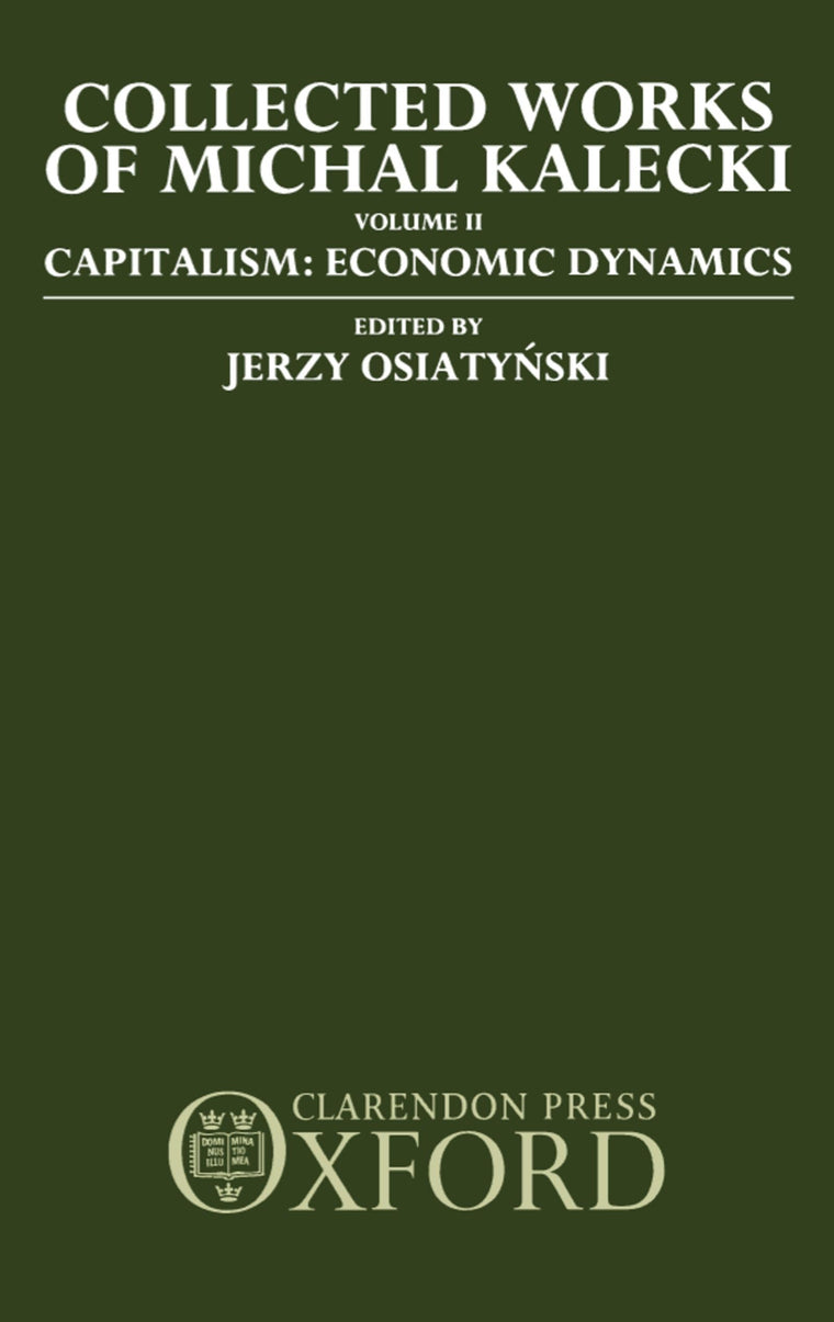 Collected Works of Michal Kalecki: Volume II: Capitalism: Economic Dynamics