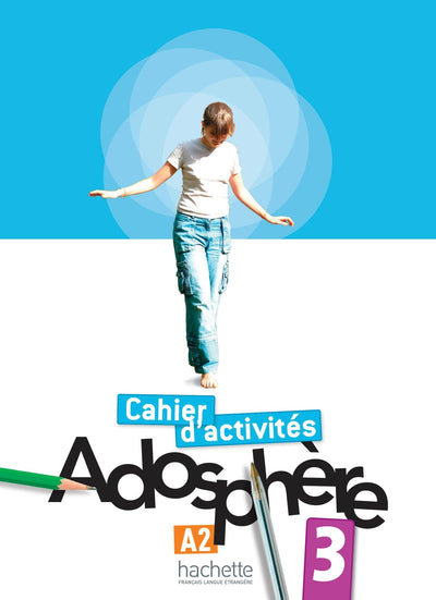 Adosphre 3 - Cahier d'Activités + CD-ROM: Adosphre 3 - Cahier d'Activités + CD-ROM (Adosphere) (French Edition)