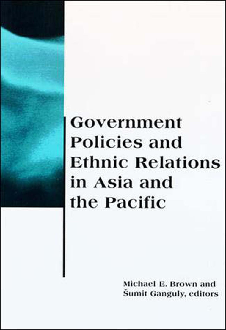 Government Policies and Ethnic Relations in Asia and the Pacific (BCSIA Studies in International Security)