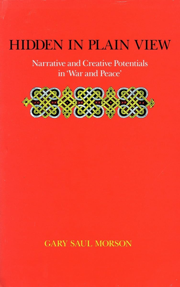 Hidden in Plain View: Narrative and Creative Potentials in 'War and Peace'