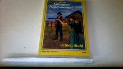 Sadie Rose and the Champion Sharpshooter (A Prairie Family Adventure)