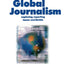 Practising Global Journalism: Exploring reporting issues worldwide